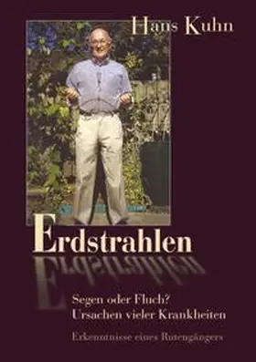 Kuhn |  Erdstrahlen - Segen oder Fluch | Buch |  Sack Fachmedien