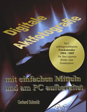 Schmidt |  Digitale Aktfotografie mit einfachen Mitteln und am PC aufbereitet | Buch |  Sack Fachmedien