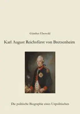 Ebersold |  Karl August Reichsfürst von Bretzenheim | Buch |  Sack Fachmedien