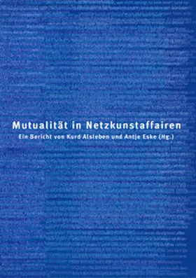 Eske / Alsleben |  Mutualität in Netzkunstaffairen | Buch |  Sack Fachmedien