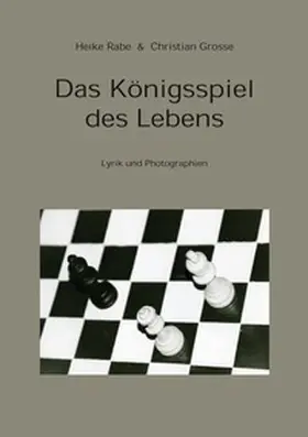 Rabe / Grosse |  Das Königsspiel des Lebens | Buch |  Sack Fachmedien