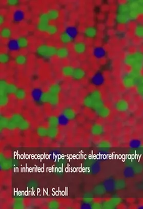 Scholl |  Photoreceptor type-specific electroretinography in inherited retinal disorders | Buch |  Sack Fachmedien