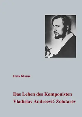 Klause |  Das Leben des Komponisten Vladislav Andreevic Zolotarev | Buch |  Sack Fachmedien
