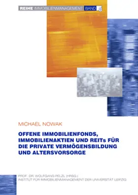 Nowak |  Offene Immobilienfonds, Immobilienaktien und REITs für die private Vermögensbildung und Altersvorsorge | Buch |  Sack Fachmedien