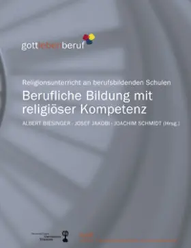 Biesinger / Schmidt / Jakobi |  Berufliche Bildung mit religiöser Kompetenz | Buch |  Sack Fachmedien
