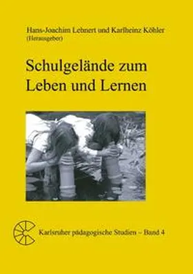Lehnert / Köhler |  Schulgelände zum Leben und Lernen | Buch |  Sack Fachmedien