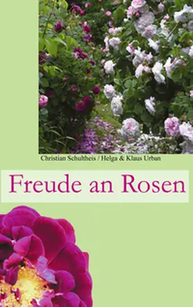 Urban / Schultheis |  Freude an Rosen | Buch |  Sack Fachmedien