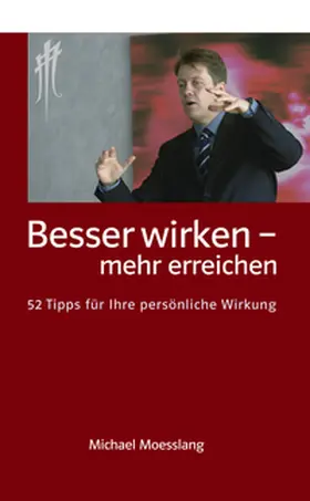 Moesslang |  Besser wirken - mehr erreichen | Buch |  Sack Fachmedien