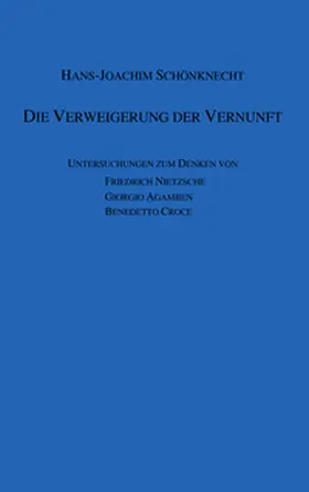 Schönknecht |  Die Verweigerung der Vernunft | Buch |  Sack Fachmedien