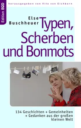 Buschheuer / Eichborn |  Typen, Scherben und Bonmots | Buch |  Sack Fachmedien