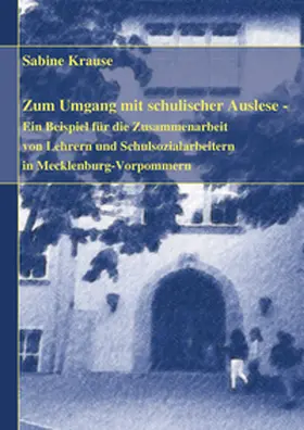 Krause |  Zum Umgang mit schulischer Auslese | Buch |  Sack Fachmedien