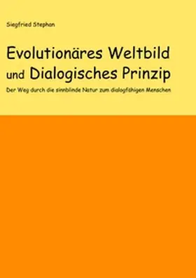 Stephan |  Evolutionäres Weltbild und Dialogisches Prinzip | Buch |  Sack Fachmedien