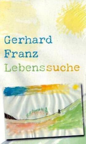 Franz |  Lebenssuche | Buch |  Sack Fachmedien