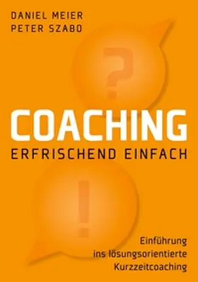 Meier / Szabo |  Coaching - erfrischend einfach | Buch |  Sack Fachmedien
