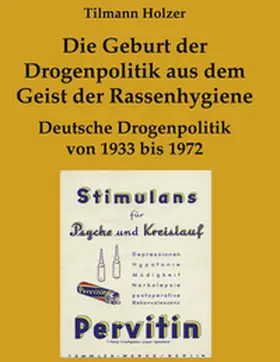 Holzer |  Die Geburt der Drogenpolitik aus dem Geist der Rassenhygiene | Buch |  Sack Fachmedien