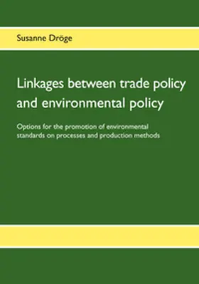 Dröge |  Linkages between trade policy and environmental policy | Buch |  Sack Fachmedien