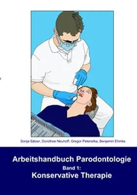 Sälzer / Neuhoff / Petersilka |  Arbeitshandbuch Parodontologie - Konservative Therapie | Buch |  Sack Fachmedien