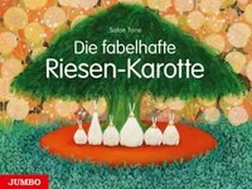 Tone |  Die fabelhafte Riesen-Karotte | Buch |  Sack Fachmedien