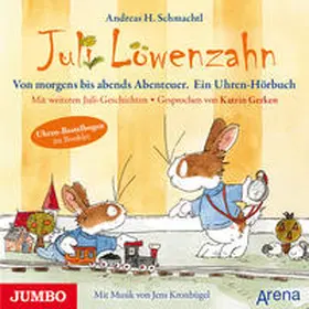 Schmachtl |  Juli Löwenzahn. Von früh bis abends Abenteuer. Ein Uhren-Hörbuch | Sonstiges |  Sack Fachmedien