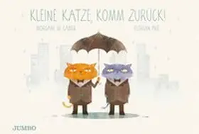 de Cadier / Pigé |  Kleine Katze, komm zurück! | Buch |  Sack Fachmedien