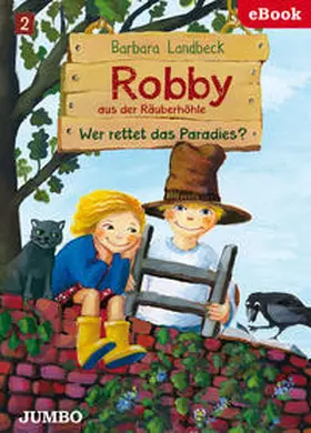 Landbeck |  Robby aus der Räuberhöhle. Wer rettet das Paradies? | eBook | Sack Fachmedien