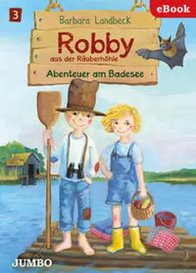 Landbeck |  Robby aus der Räuberhöhle. Abenteuer am Badesee | eBook | Sack Fachmedien