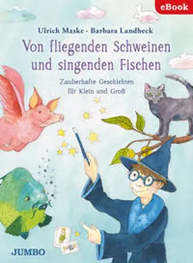 Maske / Landbeck |  Von fliegenden Schweinen und singenden Fischen | eBook | Sack Fachmedien