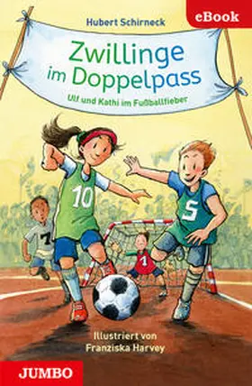Schirneck / Harvey |  Zwillinge im Doppelpass. Ulf und Kathi im Fußballfieber | eBook | Sack Fachmedien