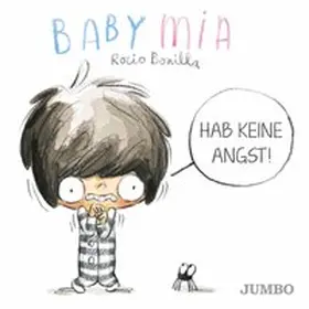 Bonilla |  Babymia. Ich habe Angst! | Buch |  Sack Fachmedien