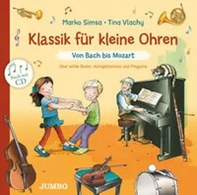 Simsa |  Klassik für kleine Ohren. Von Bach bis Mozart | Buch |  Sack Fachmedien