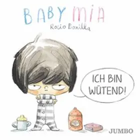 Bonilla |  Babymia. Ich bin wütend! | Buch |  Sack Fachmedien