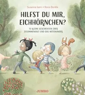 Isern |  Hilfst du mir, Eichhörnchen? - 13 kleine Geschichten über Zusammenhalt und das Miteinander | Buch |  Sack Fachmedien