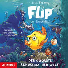 Boehme |  Flip, der Einhornfisch 01. Der coolste Schwarm der Welt | Sonstiges |  Sack Fachmedien