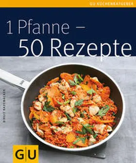 Rademacker |  1 Pfanne - 50 Rezepte | Buch |  Sack Fachmedien