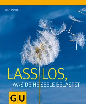 Pohle |  Lass los, was Deine Seele belastet | eBook | Sack Fachmedien
