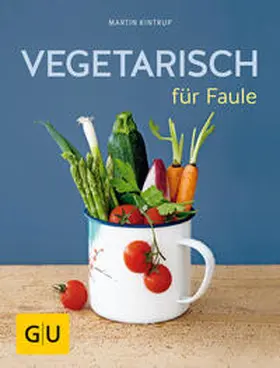 Kintrup |  Vegetarisch für Faule | Buch |  Sack Fachmedien