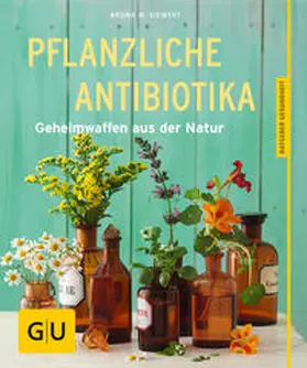 Siewert | Pflanzliche Antibiotika | Buch | 978-3-8338-2836-2 | www2.sack.de