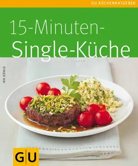 König |  15-Minuten-Singleküche | eBook | Sack Fachmedien