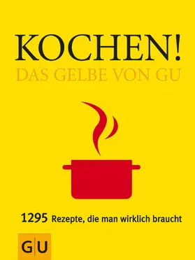 Dickhaut / Sälzer |  Kochen! Das Gelbe von GU | eBook | Sack Fachmedien