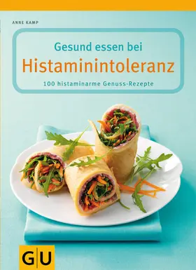 Kamp |  Gesund essen bei Histaminintoleranz | eBook | Sack Fachmedien