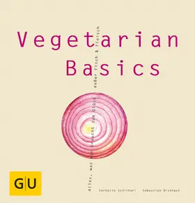 Dickhaut / Schinharl |  Vegetarian Basics | eBook | Sack Fachmedien