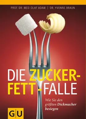 Braun / Adam |  Die Zucker-Fett-Falle | eBook | Sack Fachmedien