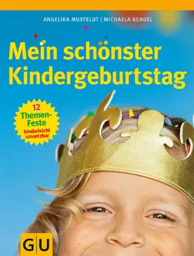 Muxfeldt / Bendel |  Mein schönster Kindergeburtstag | eBook | Sack Fachmedien