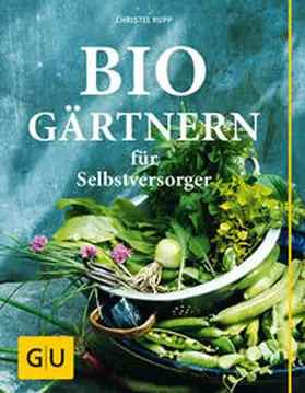 Rupp | Biogärtnern für Selbstversorger | Buch | 978-3-8338-3469-1 | www2.sack.de
