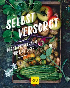 Kluth |  Selbstversorgt  - Das Startprogramm für Einsteiger | Buch |  Sack Fachmedien