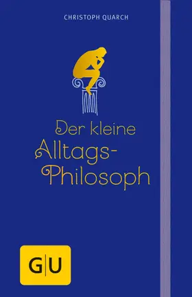 Quarch |  Der kleine Alltagsphilosoph | eBook | Sack Fachmedien