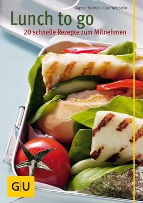 Reichel / Wetzstein |  Lunch to go - 20 schnelle Rezepte zum Mitnehmen | eBook | Sack Fachmedien