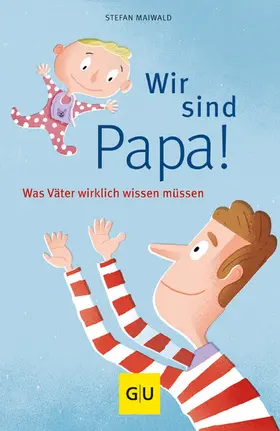 Maiwald |  Wir sind Papa! | eBook | Sack Fachmedien