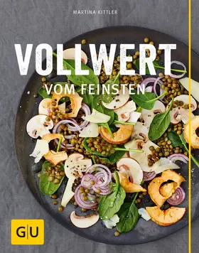 Kittler |  Vollwert vom Feinsten | eBook | Sack Fachmedien