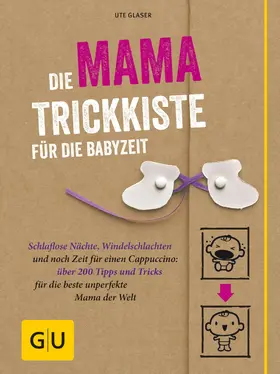 Glaser |  Die Mama-Trickkiste für die Babyzeit | eBook | Sack Fachmedien